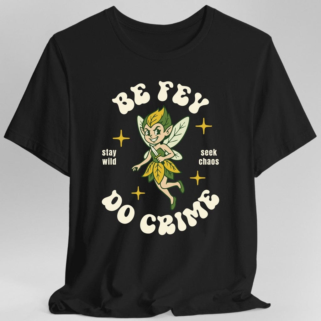 Be Fey Do Crime T-Shirt