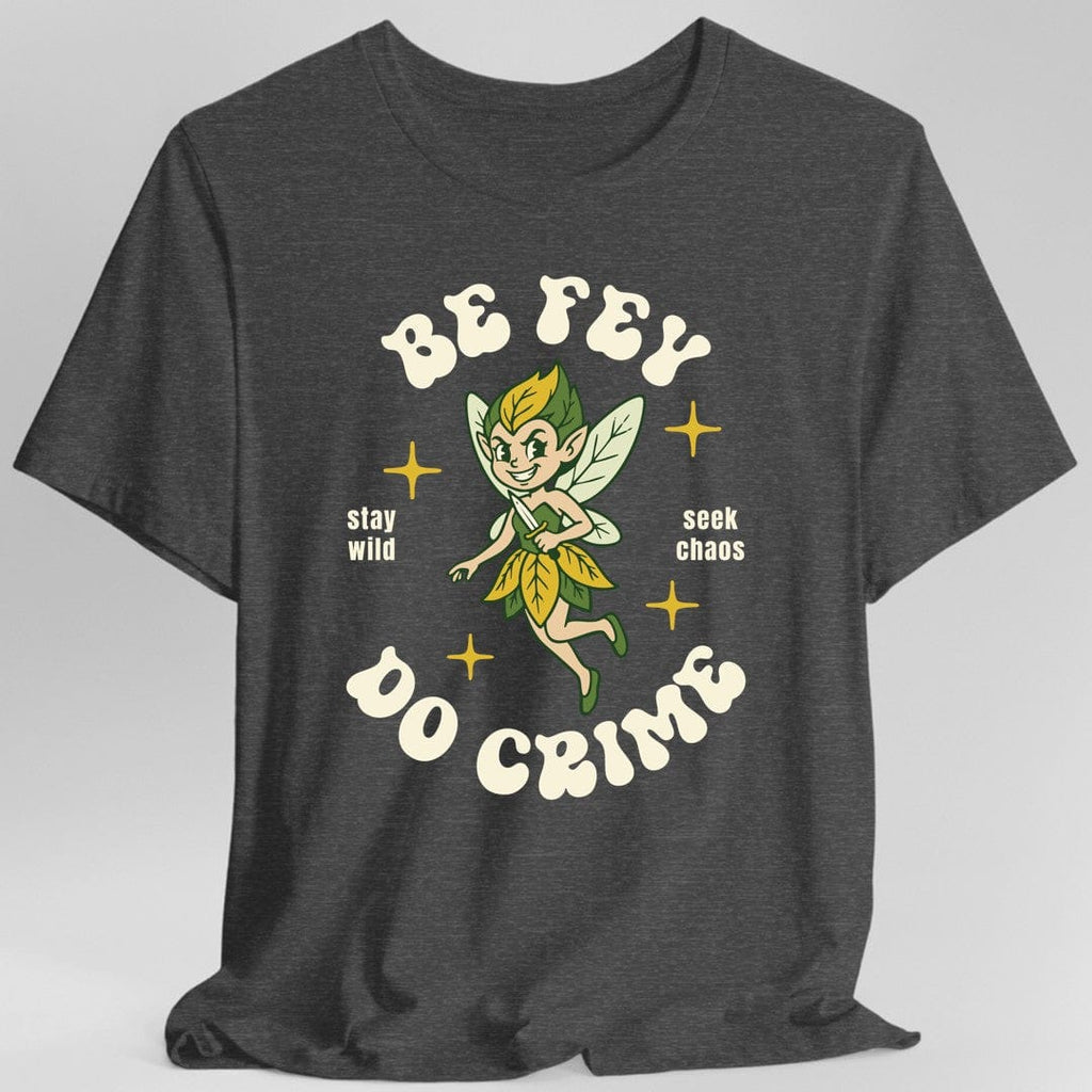 Be Fey Do Crime T-Shirt