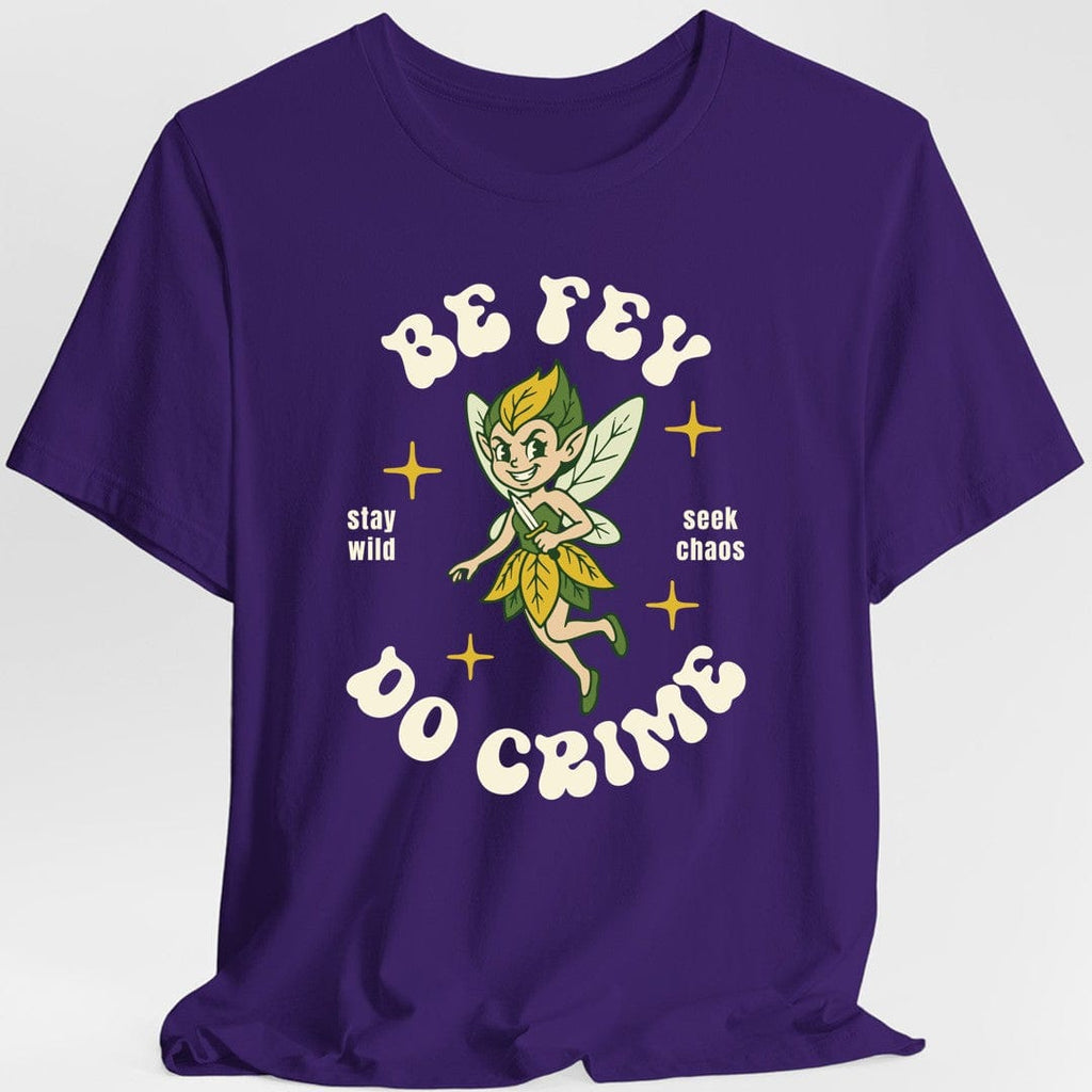 Be Fey Do Crime T-Shirt