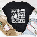 Be Kind To Everyone You Meet You Never Know Tee