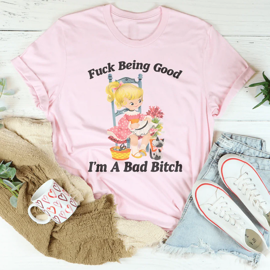 Being Good I’m A Bad Tee