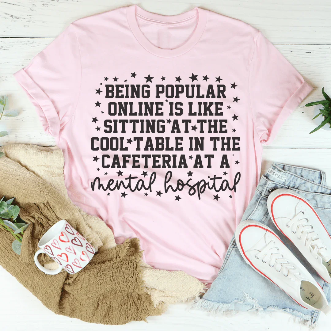 Being Popular Online Tee