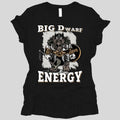 Big D (Dwarf) Energy Fantasy Dwarf Women's T-shirt