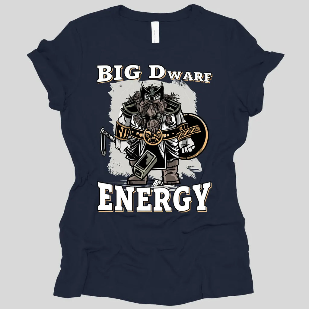 Big D (Dwarf) Energy Fantasy Dwarf Women's T-shirt