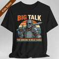 Big Talk For Someone in Melee Range Kids T-Shirt
