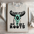 Blame It All On My Roots Sweatshirt