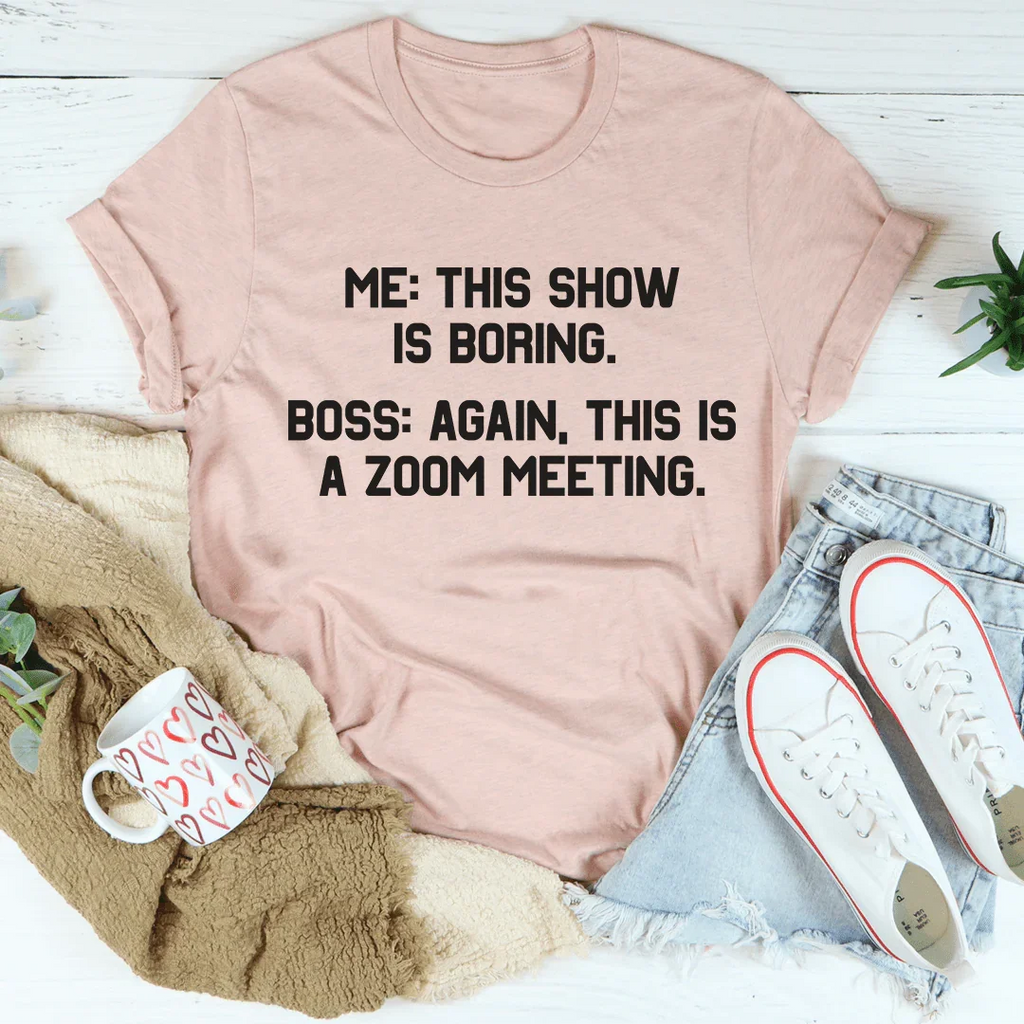 Boring Zoom Meeting Tee