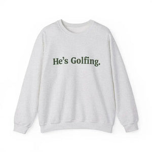 Minimalist "He's Golfing" Crewneck – Premium Heavyweight Country Club Sweatshirt