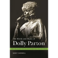 The Words and Music of Dolly Parton: Getting to Know Country's Iron Butterfly - Hardcover