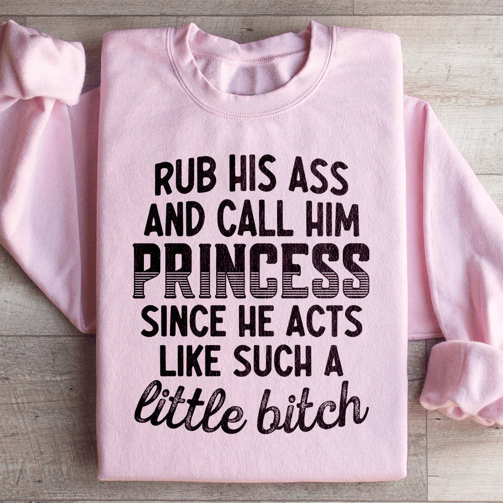 Call Him Princess Sweatshirt