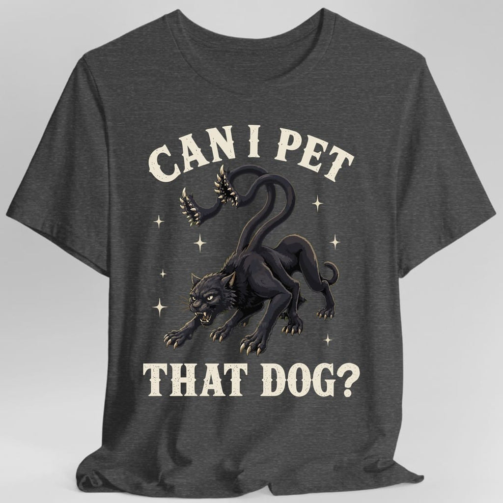 Can I Pet That Dog Displacer Beast T-Shirt