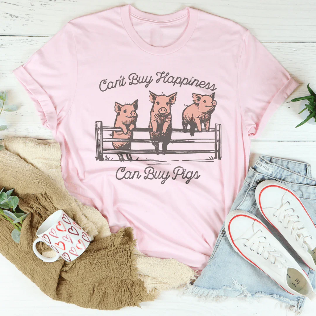 Can't Buy Happiness Can Buy Pigs Tee