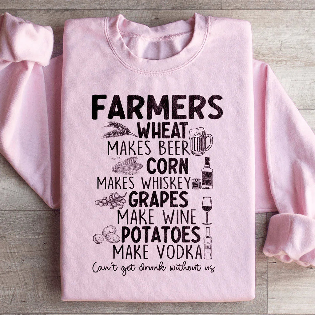 Can't Get Drunk Without Farmers Sweatshirt