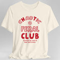 Chaotic Feral Club T-Shirt