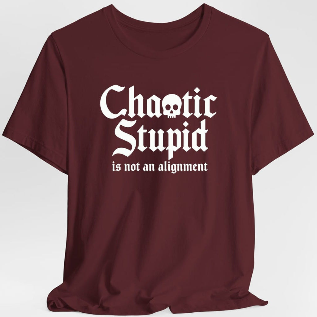 Chaotic Stupid Is Not An Alignment T-Shirt