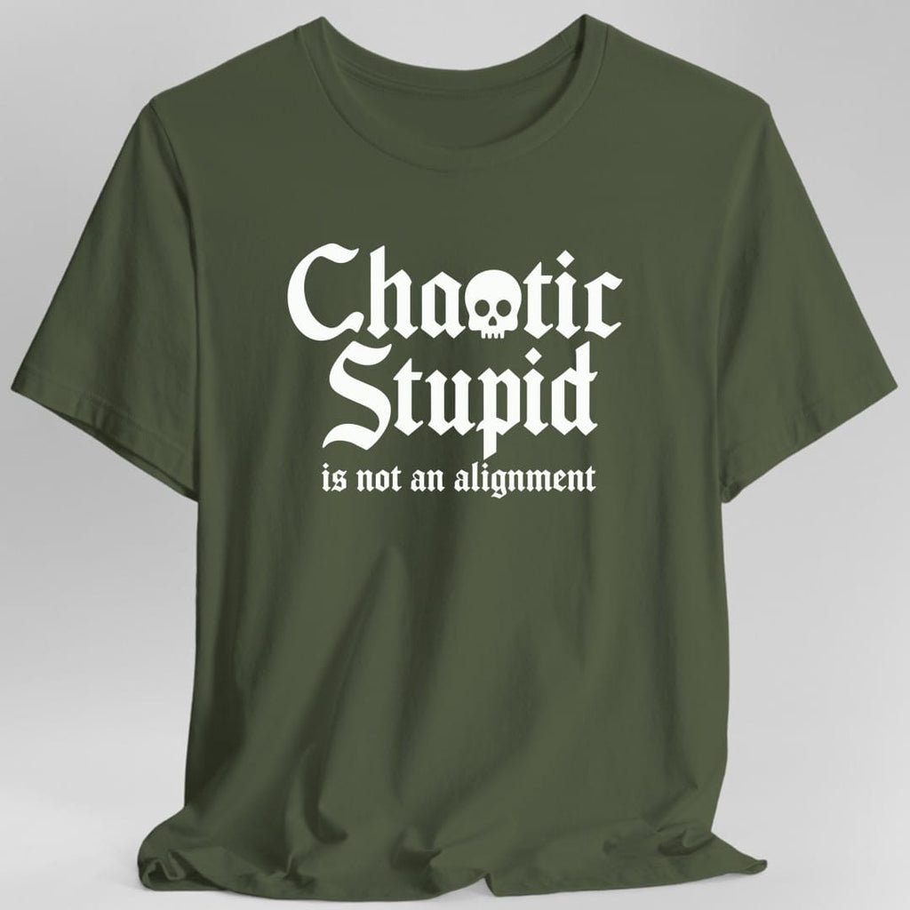 Chaotic Stupid Is Not An Alignment T-Shirt