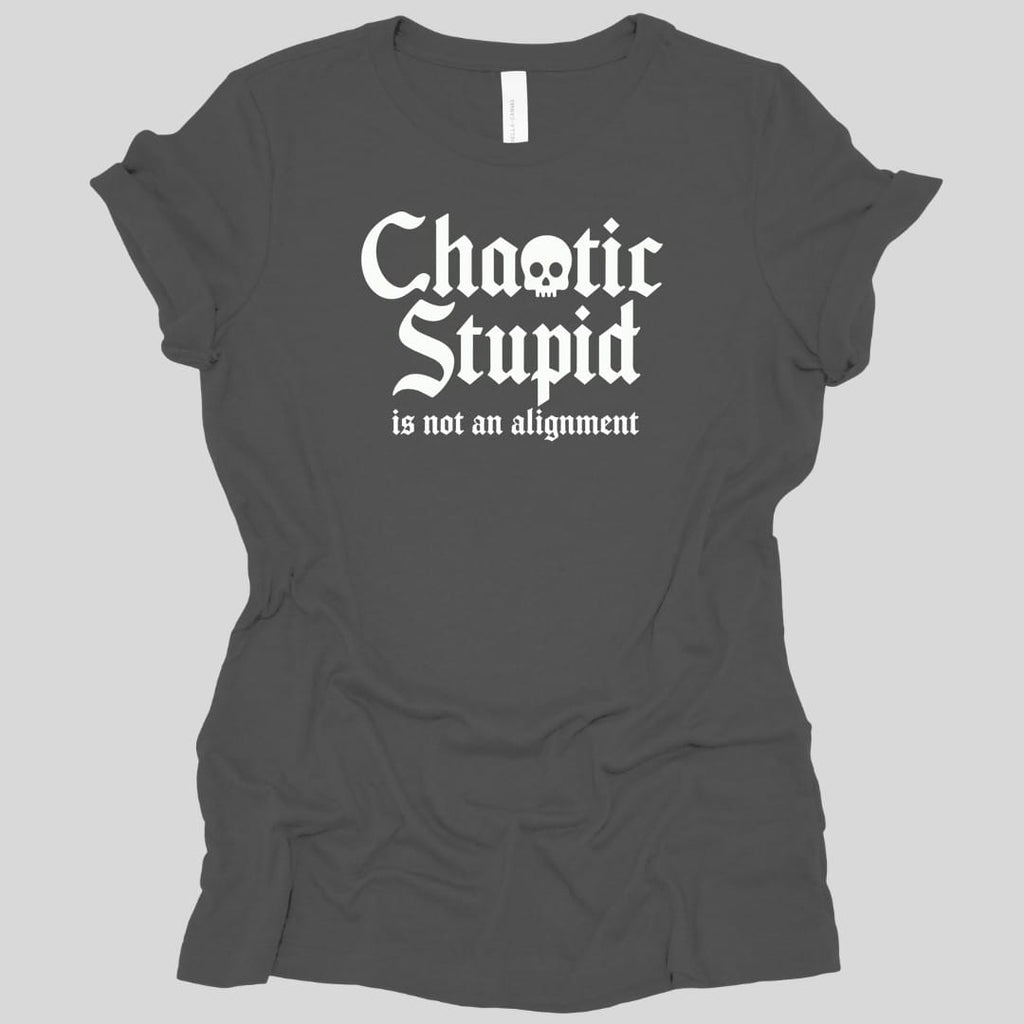 Chaotic Stupid Is Not An Alignment Women's T-shirt