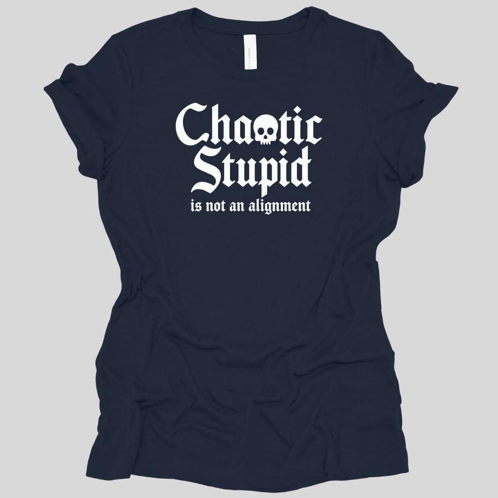 Chaotic Stupid Is Not An Alignment Women's T-shirt