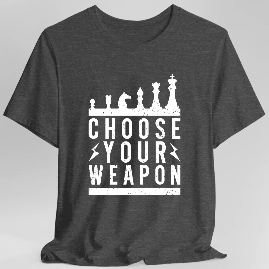 Choose Your Weapon Funny Chess T-Shirt
