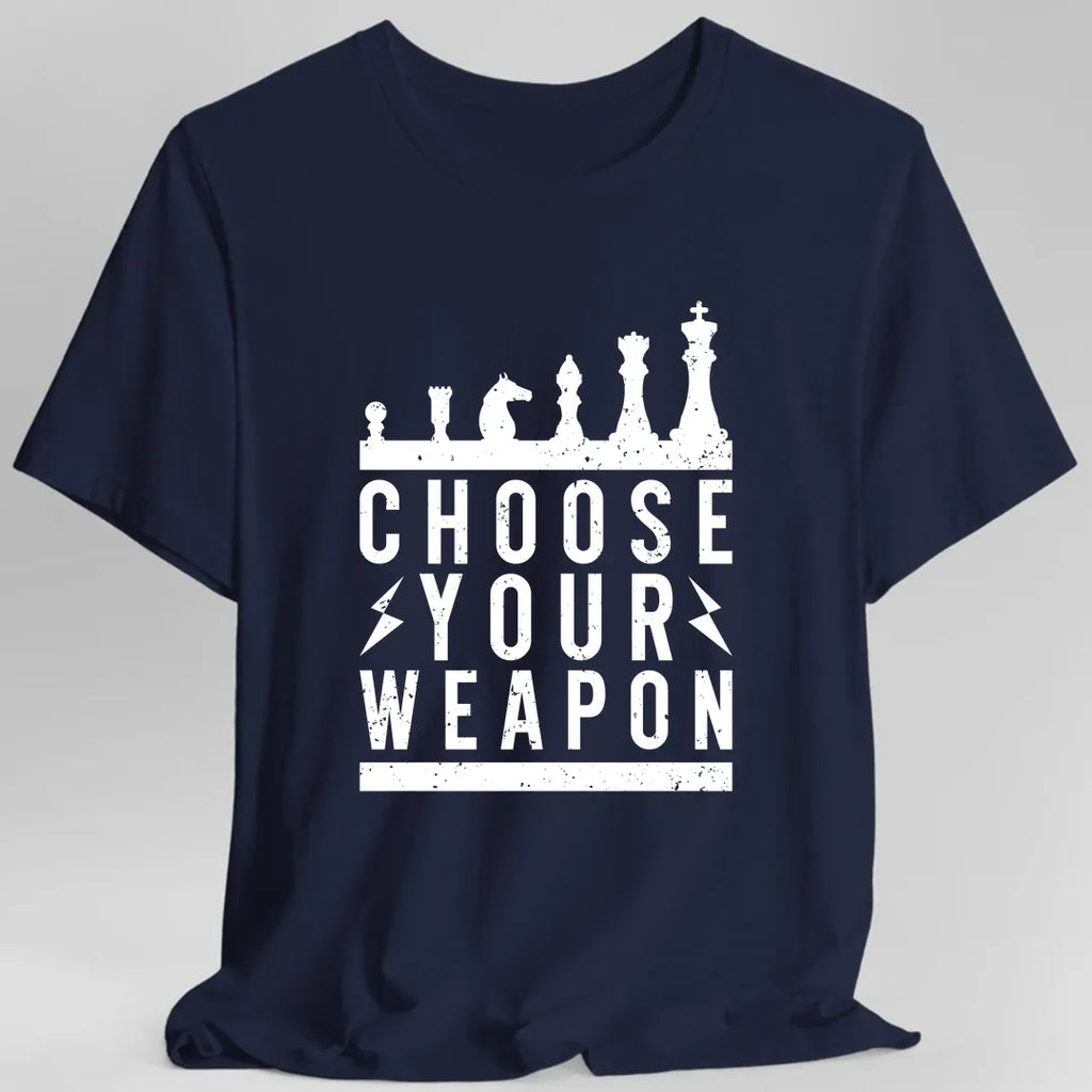 Choose Your Weapon Funny Chess T-Shirt