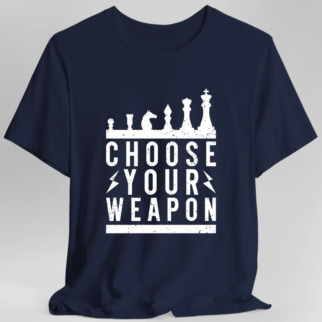 Choose Your Weapon Funny Chess T-Shirt