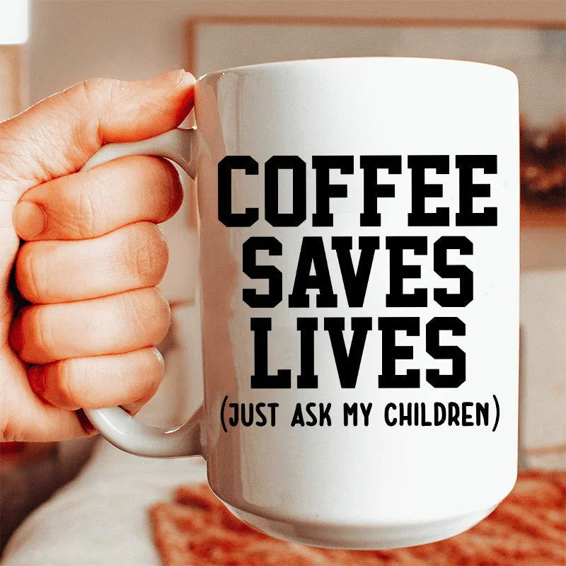 Coffee Saves Lives Ceramic Mug 15 oz