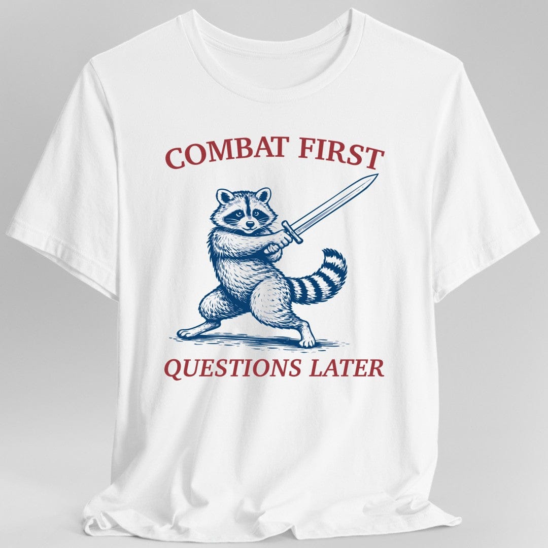 Combat First Questions Later T-Shirt