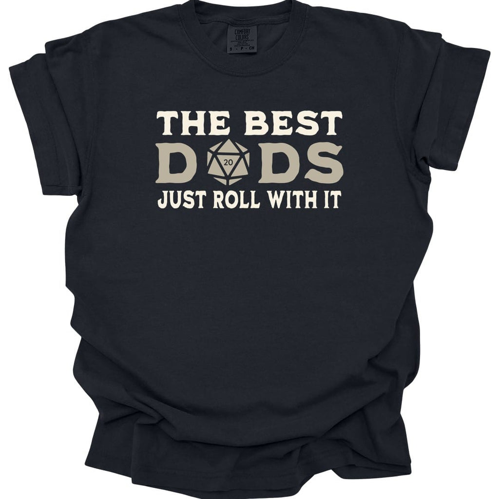 The Best Dads Just Roll With It D&D T-Shirt - Comfort Colors