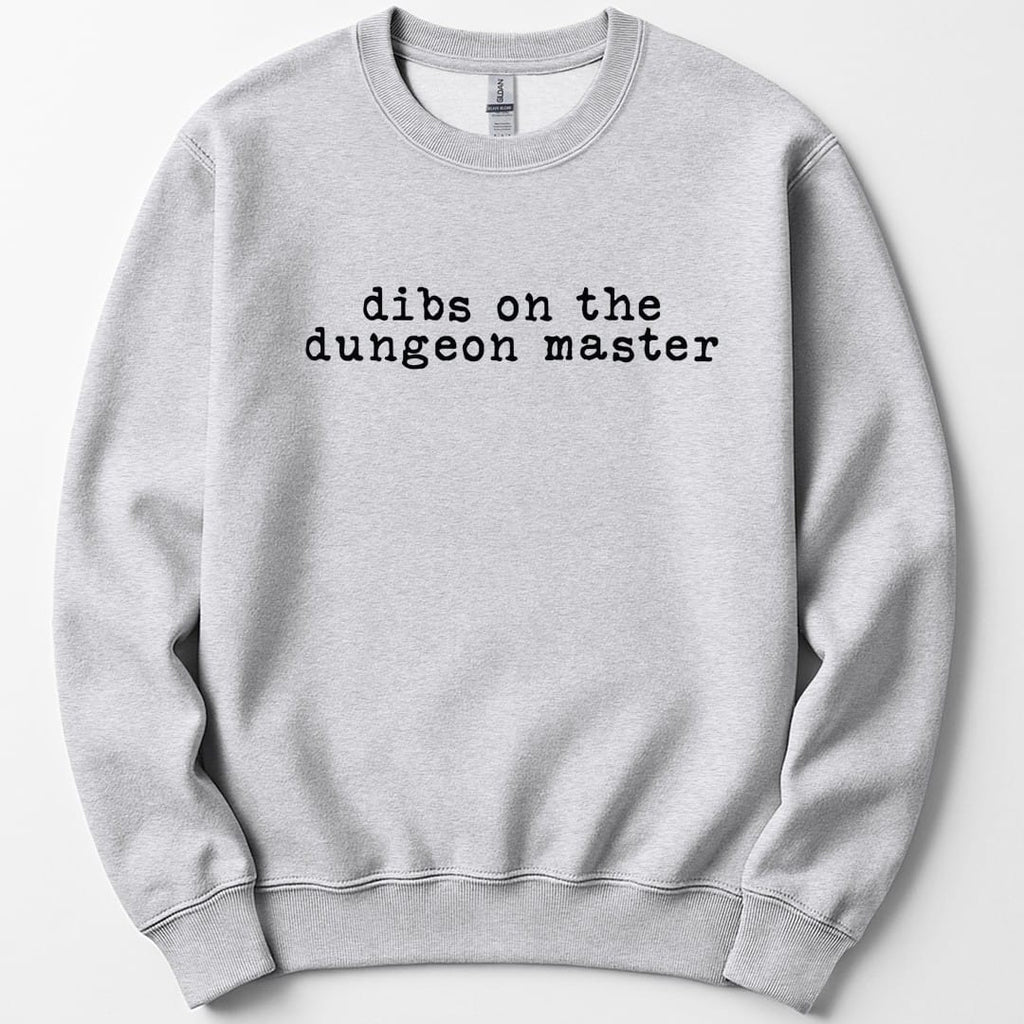 Dibs On The Dungeon Master Sweatshirt