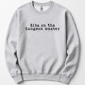 Dibs On The Dungeon Master Sweatshirt