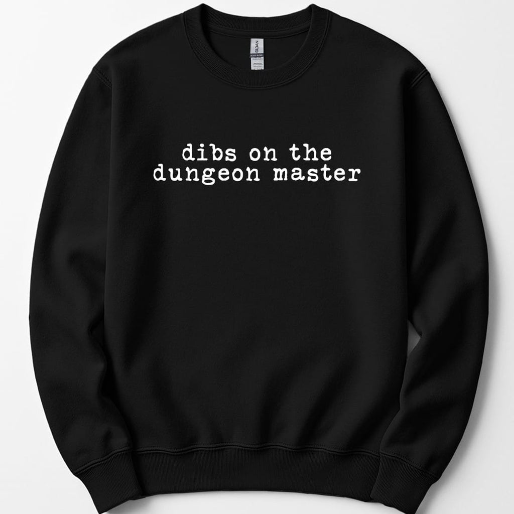 Dibs On The Dungeon Master Sweatshirt