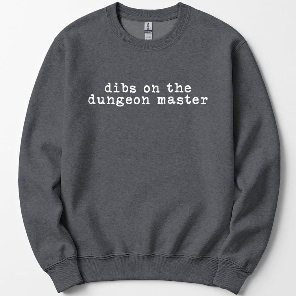 Dibs On The Dungeon Master Sweatshirt