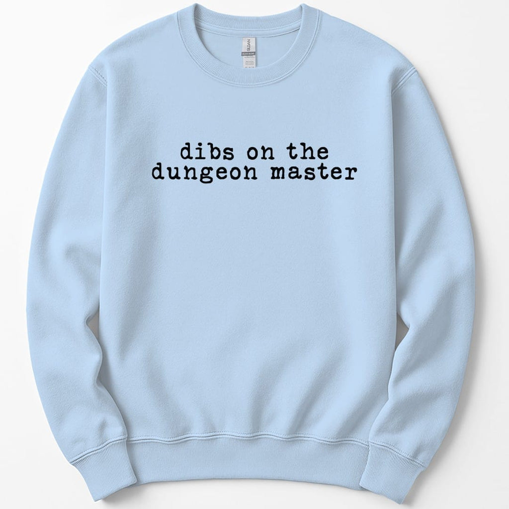 Dibs On The Dungeon Master Sweatshirt