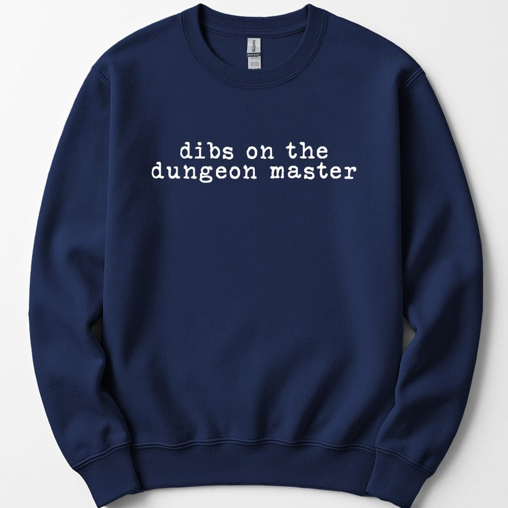 Dibs On The Dungeon Master Sweatshirt