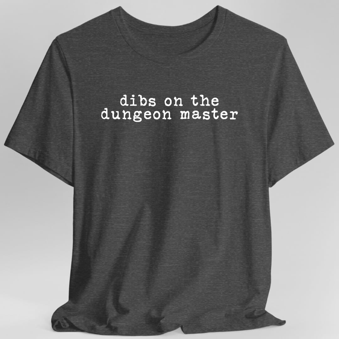 Dibs On The Dungeon Master T-Shirt