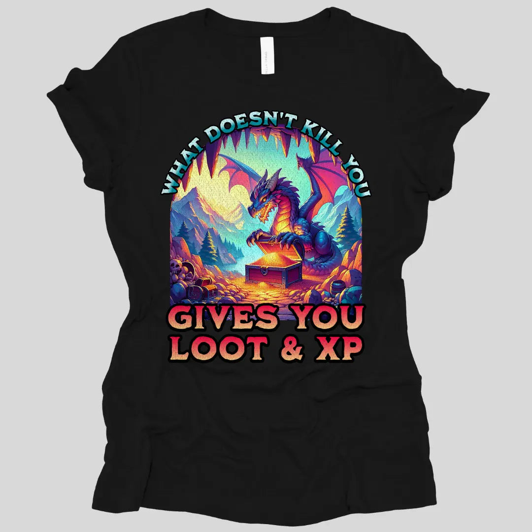 D&D Dragon Women's T-shirt - What Doesn't Kill You Gives You Loot & XP