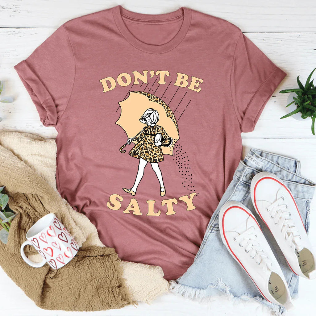 Don't Be Salty Tee
