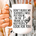 Don't Ruffle My Feathers Ceramic Mug 15 oz