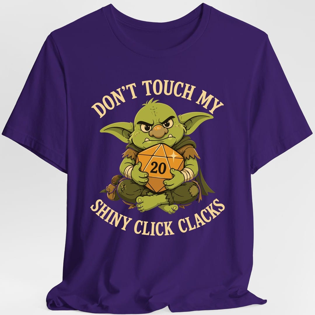 Don't Touch My Shiny Click Clacks T-Shirt