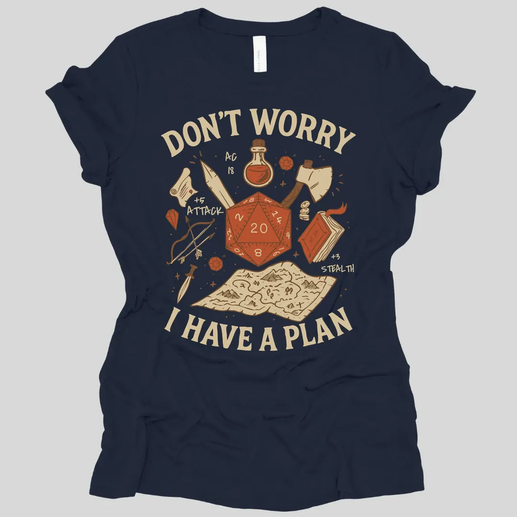 Don't Worry I have a Plan D&D Women's T-shirt