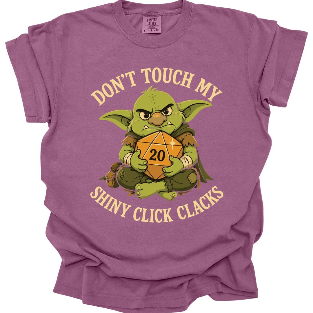 Don't Touch My Shiny Click Clacks T-Shirt - Comfort Colors