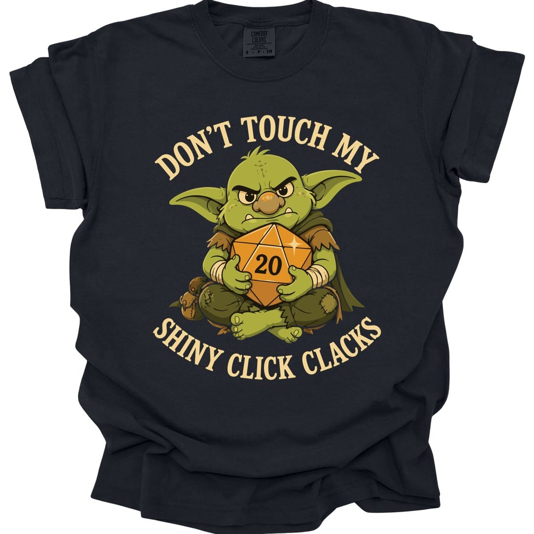 Don't Touch My Shiny Click Clacks T-Shirt - Comfort Colors