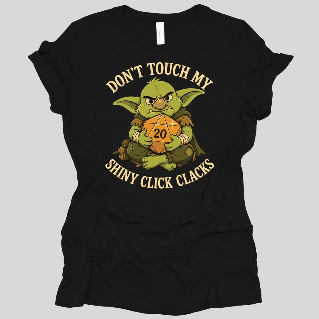 Don't Touch My Shiny Click Clacks Women's T-shirt