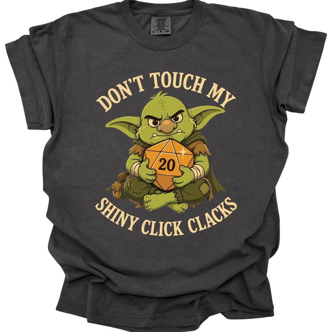 Don't Touch My Shiny Click Clacks T-Shirt - Comfort Colors