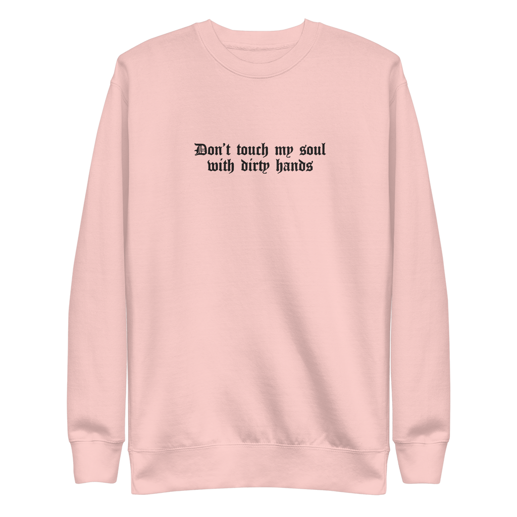 Don't Touch My Soul Embroidered Sweatshirt