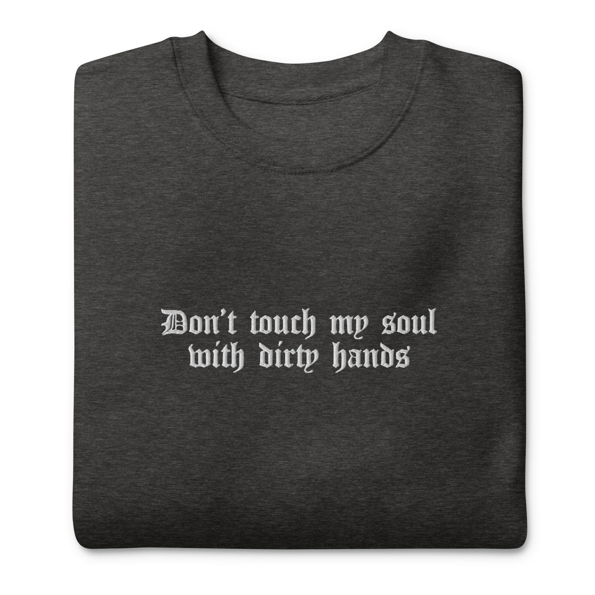 Don't Touch My Soul Embroidered Sweatshirt