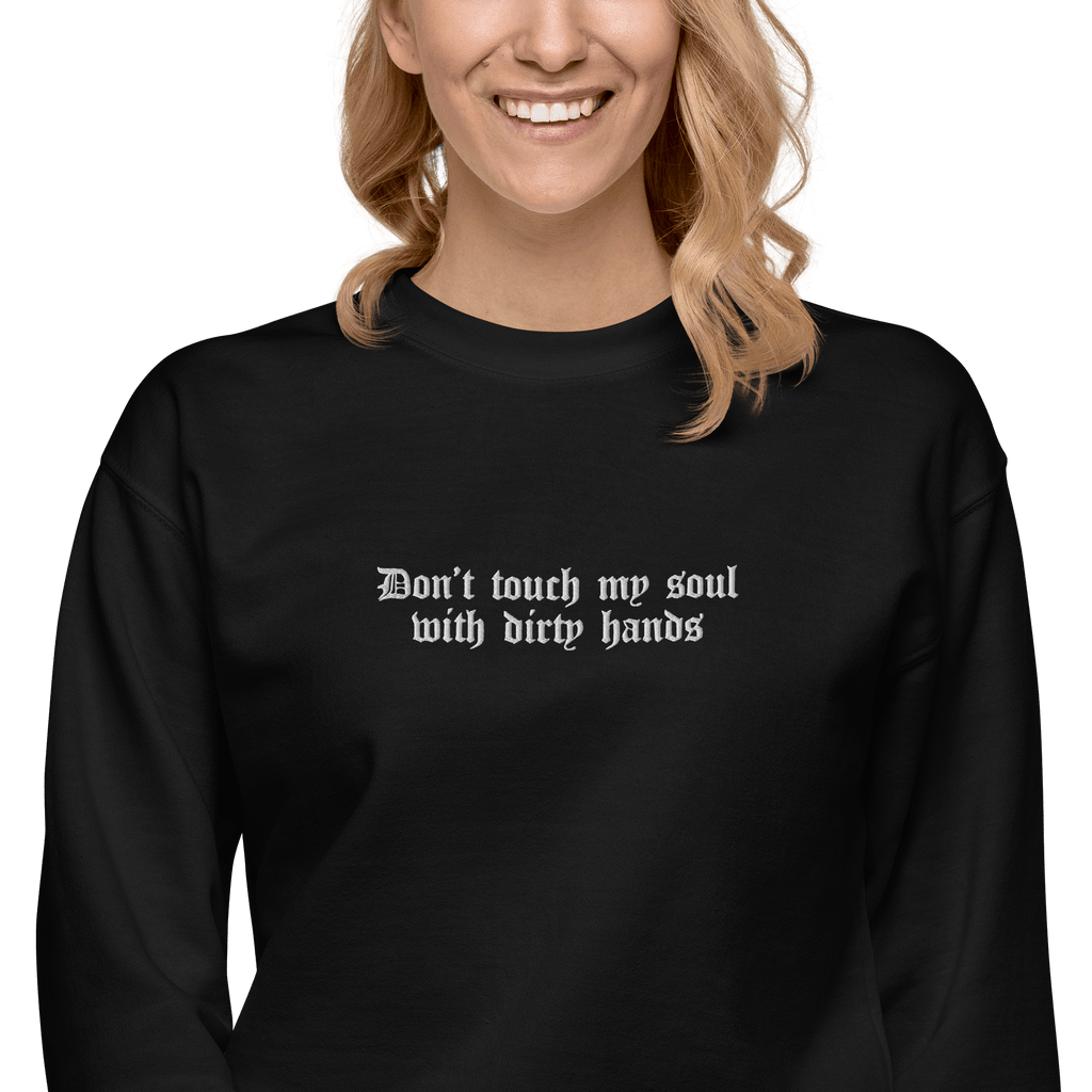 Don't Touch My Soul Embroidered Sweatshirt