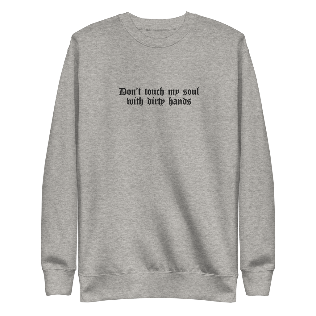Don't Touch My Soul Embroidered Sweatshirt
