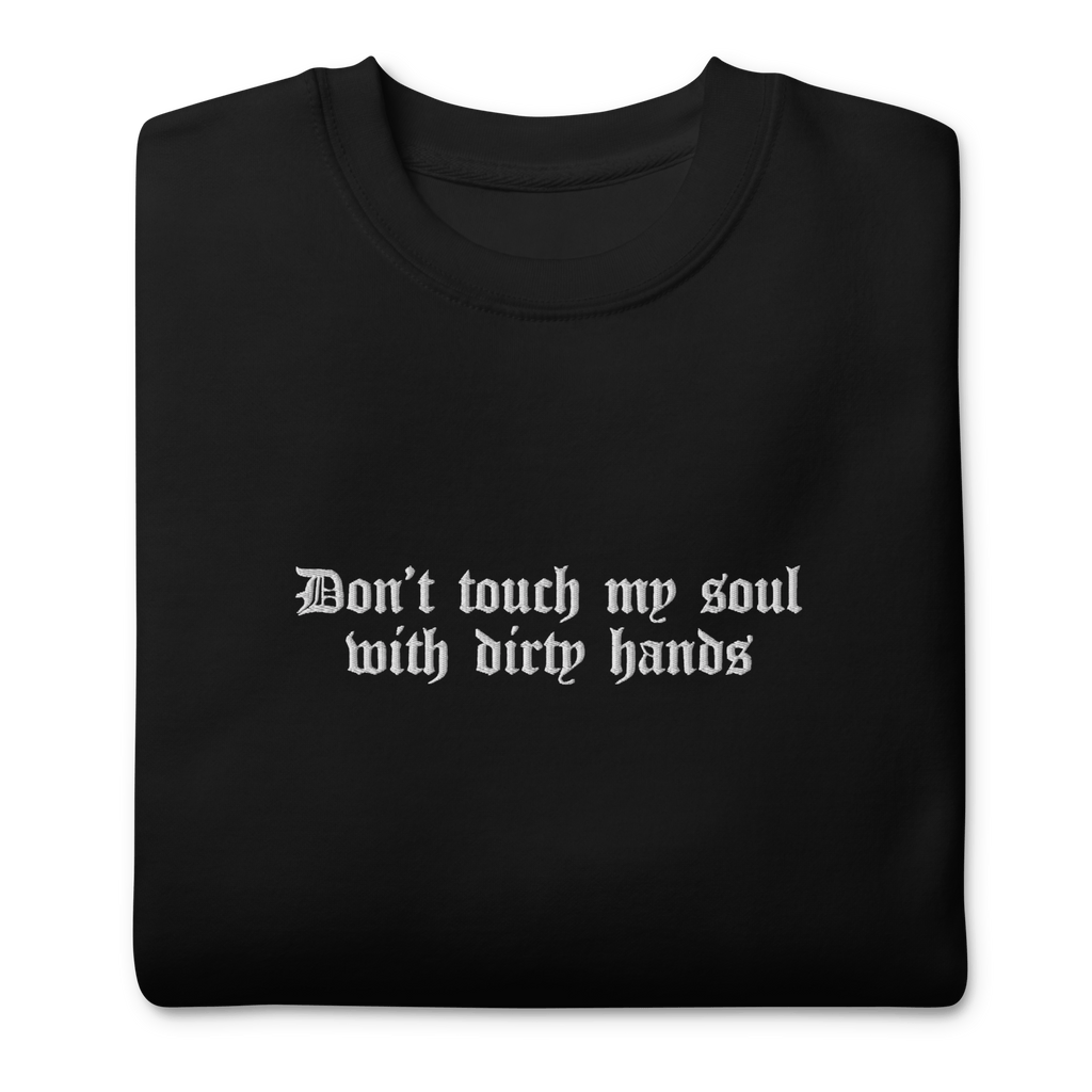 Don't Touch My Soul Embroidered Sweatshirt