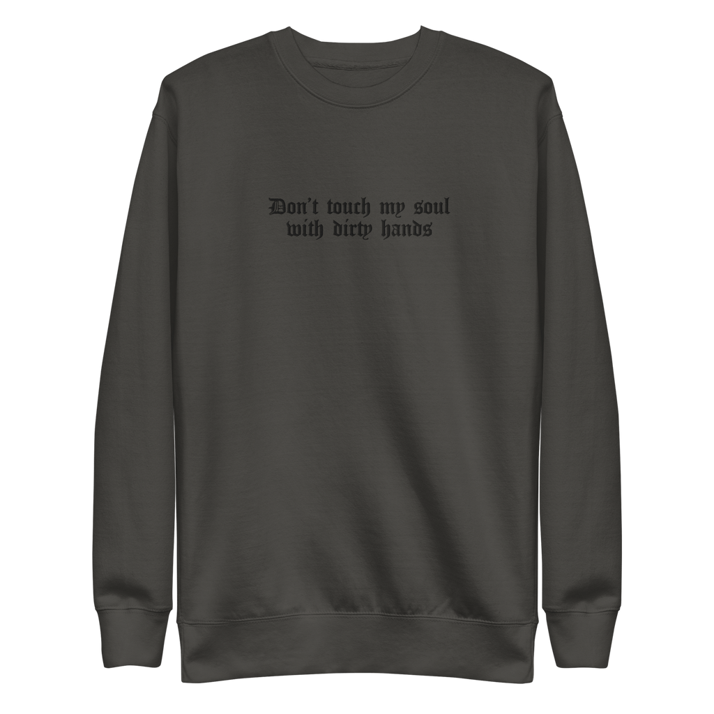 Don't Touch My Soul Embroidered Sweatshirt